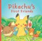 Pikachu's First Friends (PokÃÂ©mon Monpoke Picture Book)