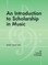 An Introduction to Scholarship in Music