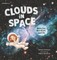 Clouds in Space