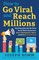 How To Go Viral and Reach Millions