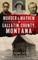 Murder & Mayhem in Gallatin County, Montana