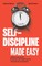 Self-Discipline Made Easy