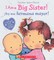 I Am a Big Sister! / Ãsoy Una Hermana Mayor! (Bilingual)