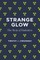 Strange Glow