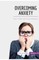 Overcoming Anxiety