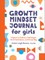 Growth Mindset Journal for Girls