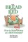 The Bread Is In The Bed