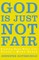 God Is Just Not Fair