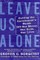 Leave Us Alone