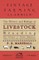 The History and Biology of Livestock Breeding - With Information on Heredity, Reproduction, Selection and Many Other Aspects of Animal Breeding