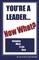 You're A Leader -Now What? Knowing What to do Next