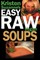 Kristen Suzanne's EASY Raw Vegan Soups
