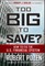 Too Big to Save? How to Fix the U.S. Financial System