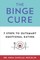 The Binge Cure