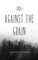 Against the Grain