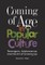 Coming of Age in Popular Culture