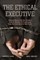 The Ethical Executive