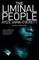 The Liminal People