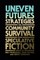 Uneven Futures