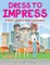 Dress to Impress (A Coloring Book)