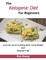 The Ketogenic Diet For Beginners