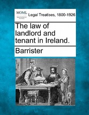 The law of landlord and tenant in Ireland. The law of landlord and tenant in Ireland.