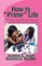 How to Primp Life
