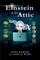 Einstein in the Attic