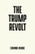 The Trump revolt