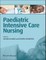 Paediatric Intensive Care Nursing