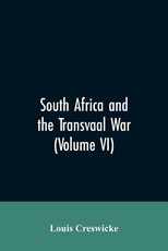South Africa and the Transvaal War (Volume VI) South Africa and the Transvaal War (Volume VI)