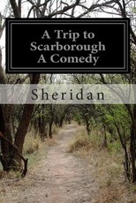 A Trip to Scarborough A Comedy A Trip to Scarborough A Comedy