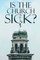 Is the Church Sick?