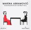 Gilberti, F: Marina Abramovic Turned Herself Into Art