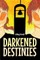 Darkened Destinies
