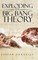 Exploding the Big Bang Theory