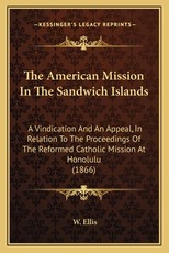 The American Mission in the Sandwich Islands The American Mission in the Sandwich Islands