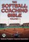 The Softball Coaching Bible, Volume I