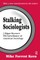 Stalking Sociologists