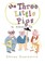 The Three Little Pigs