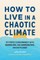 How to Live in a Chaotic Climate