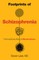 Footprints of Schizophrenia