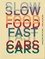 Slow Food, Fast Cars