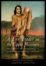 A Fur Trader on the Upper Missouri A Fur Trader on the Upper Missouri