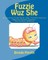 Fuzzie Wuz She