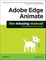 Adobe Edge Animate: The Missing Manual