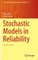 Stochastic Models in Reliability