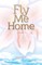 Fly Me Home