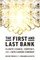 The First and Last Bank