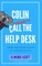 Colin Doesn't Call the Help Desk